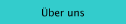 &Uuml;ber uns
